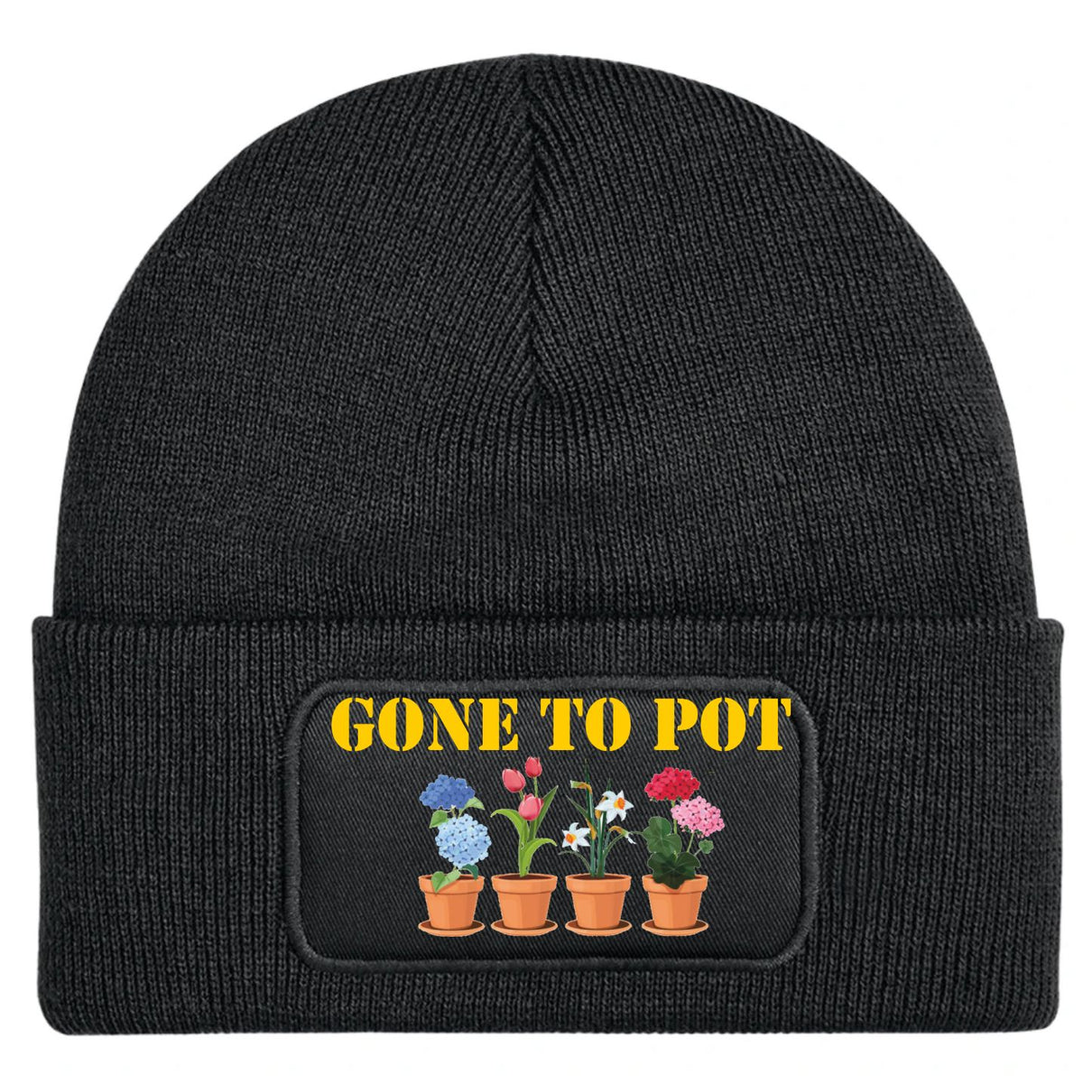 A black ribbed knit beanie with a folded cuff featuring anprinted patch that reads 'GONE TO POT' in yellow above four colorful potted flowers, shown on a plain white background.