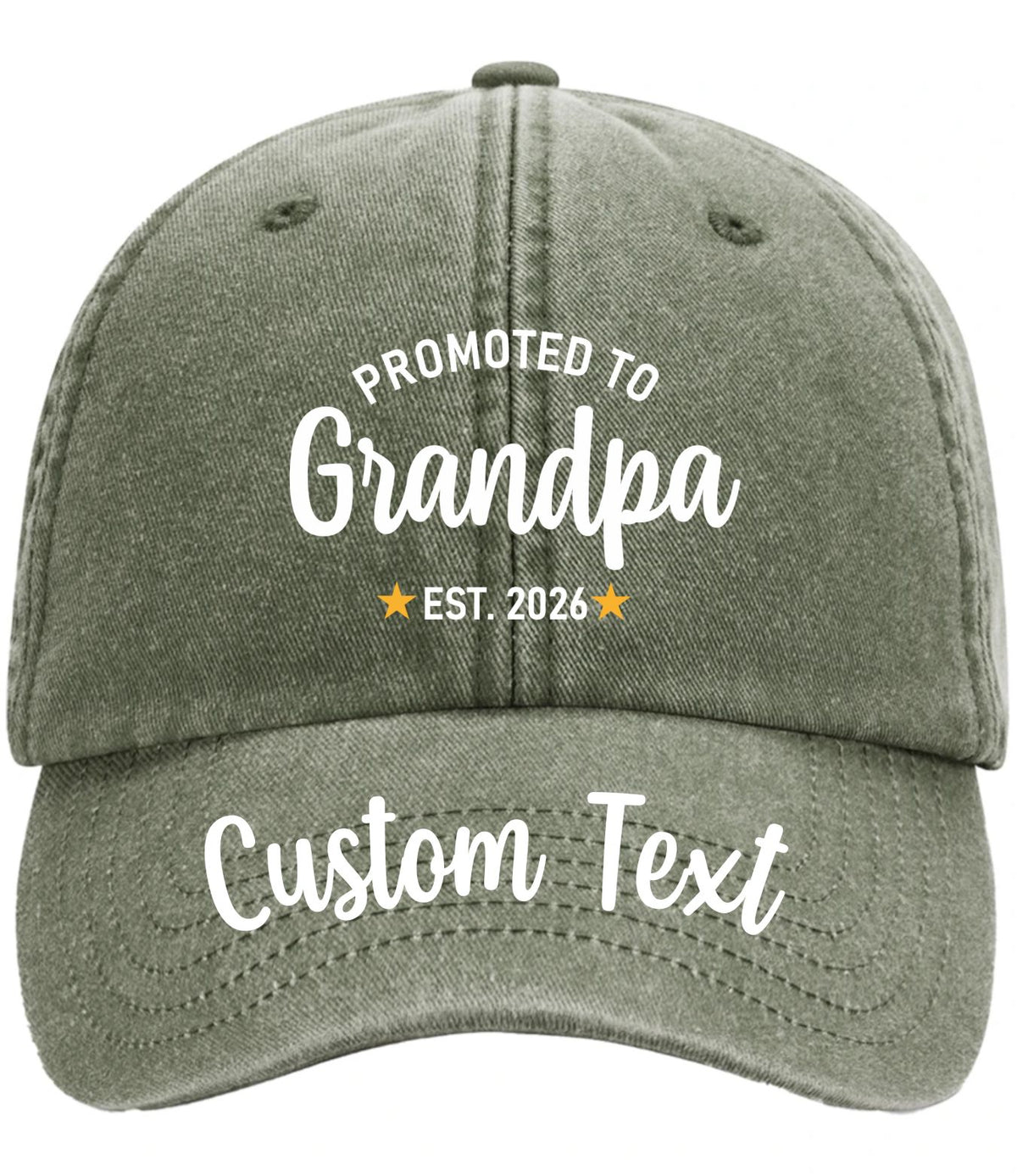 An olive green washed cotton baseball cap with white printed text reading 'PROMOTED TO Grandpa EST. 2026' on the front and 'Custom Text' on the brim, shown on a plain white background.