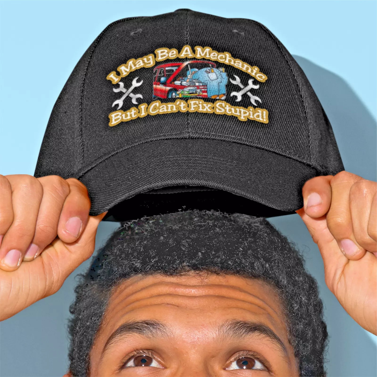 Mechanic Occupation Funny Humorous I Can't Fix Stupid Quality Baseball Cap