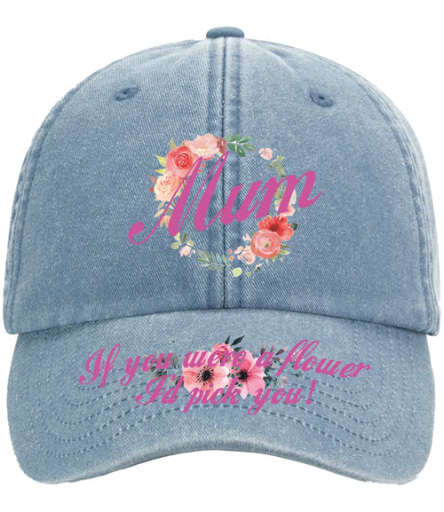 'Mum If You Were A Flower' Mothers Day Premium Vintage Low Profile Baseball Cap