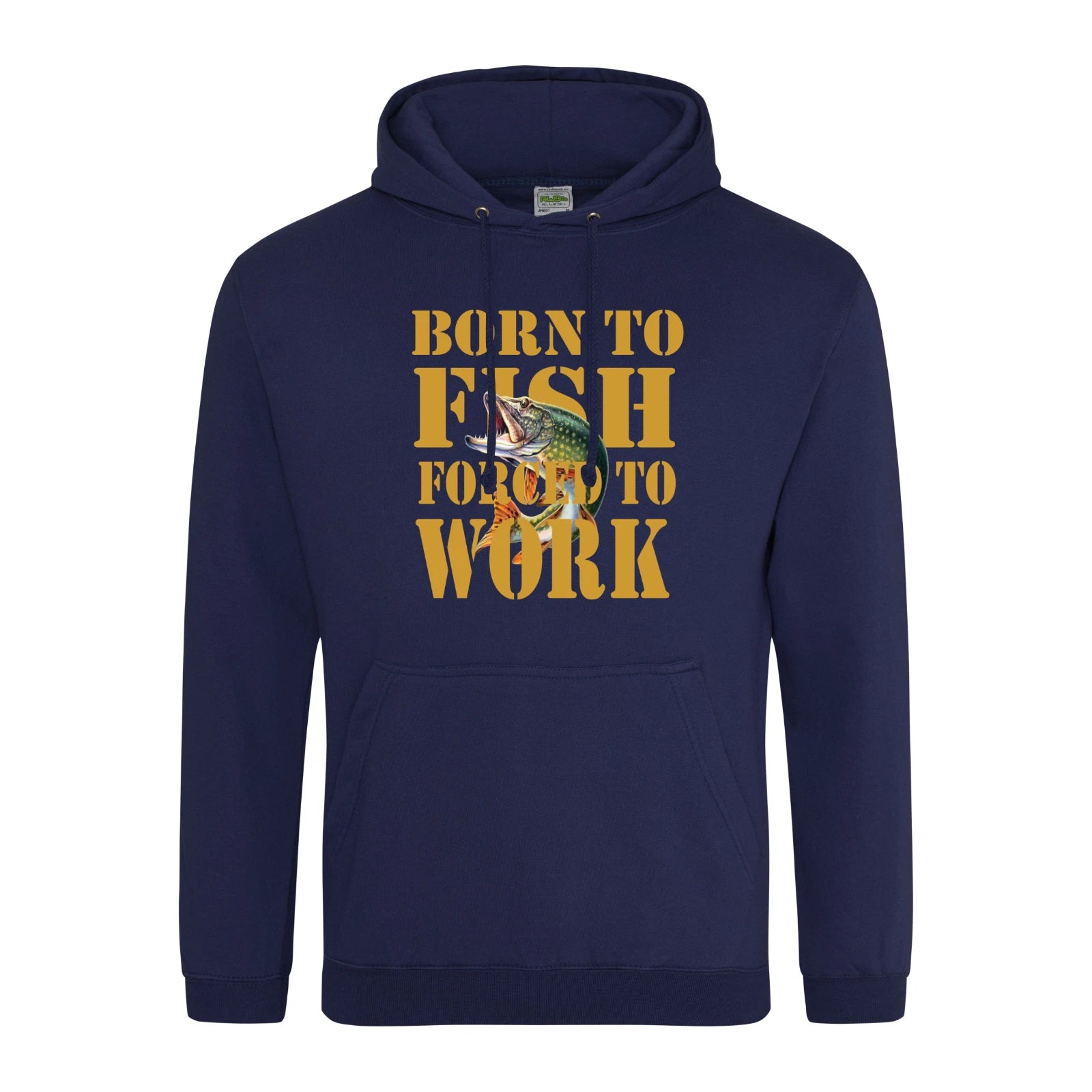 Humorous Fishing Angling Born to Fish Forced to Work Quality Hooded Sweatshirt