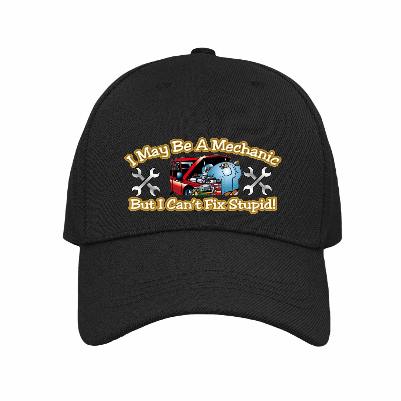 Mechanic Occupation Funny Humorous I Can't Fix Stupid Quality Baseball Cap