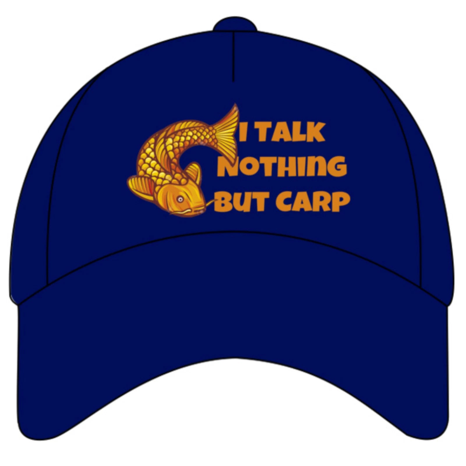 Funny Angling I Talk Nothing But Carp Quality Colour Decorated Baseball Cap