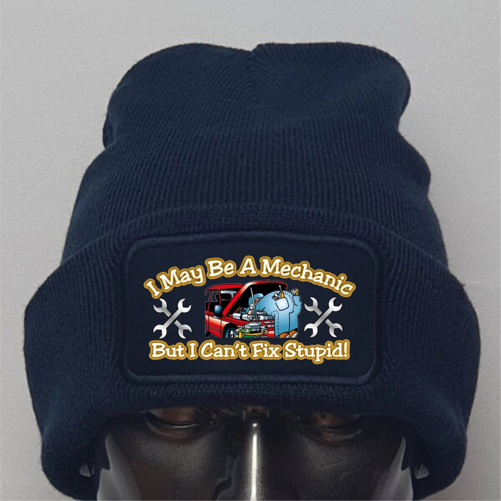 Funny Humourous I May Be A Mechanic - Can't Fix Stupid premium Quality Beanie Hat Gift